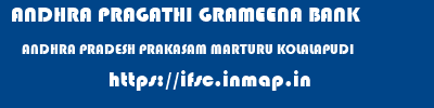 ANDHRA PRAGATHI GRAMEENA BANK  ANDHRA PRADESH PRAKASAM MARTURU KOLALAPUDI  ifsc code